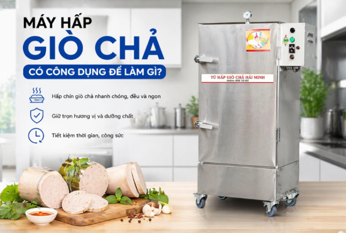 Máy Hấp Giò Chả Có Công Dụng Để Làm Gì?