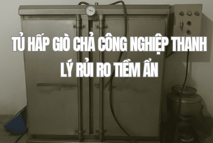 Hình ảnh Tủ Hấp Giò Chả Công Nghiệp Thanh Lý Rủi Ro Tiềm Ẩn