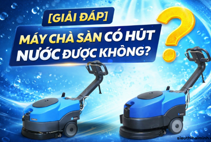 [Giải đáp] Máy chà sàn có hút nước được không? Top 3+ máy đáng mua
