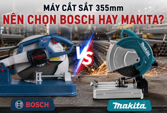 Máy cắt sắt 355mm nên chọn Bosch hay Makita?