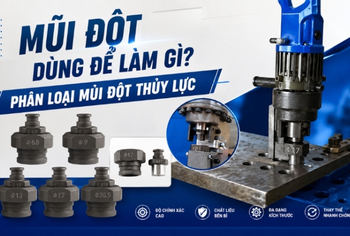 Mũi đột dùng để làm gì? Phân loại mũi đột thủy lực