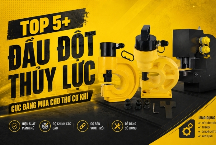 Top 5+ Đầu Đột Thủy Lực Cực Đáng Mua Cho Thợ Cơ Khí
