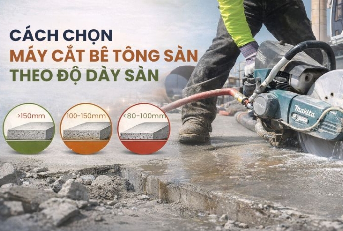 Cách chọn máy cắt bê tông sàn theo độ dày sàn