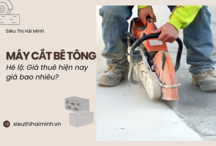 Hé lộ: Giá thuê máy cắt bê tông hiện nay giá bao nhiêu