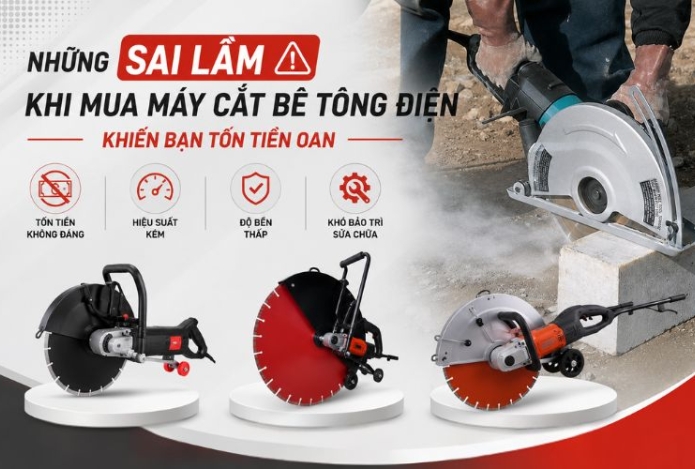 Những sai lầm khi mua máy cắt bê tông điện khiến bạn tốn tiền oan