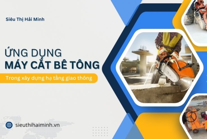 Ứng dụng máy cắt bê tông trong xây dựng hạ tầng giao thông