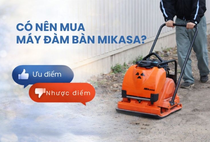 Có nên mua máy đầm bàn Mikasa cũ? Ưu nhược điểm