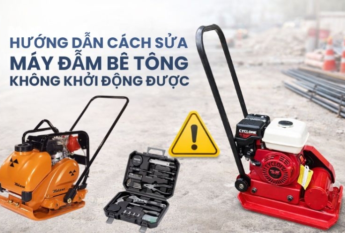 Hướng dẫn cách sửa máy đầm bê tông không khởi động được