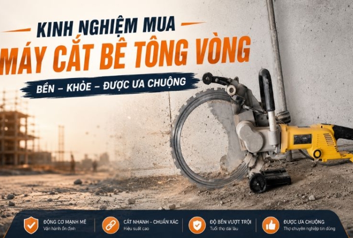 Kinh nghiệm mua máy cắt bê tông vòng bền, khỏe