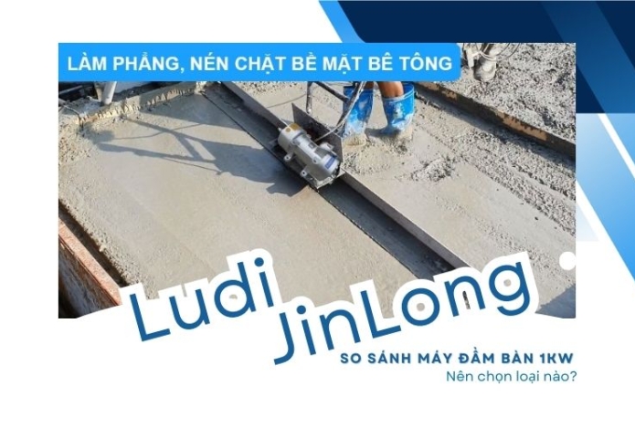 So sánh máy đầm bàn 1kw Ludi và Jinlong: Nên chọn loại nào