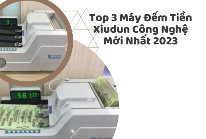 Hình ảnh Top 3 Model Máy Đếm Tiền Xiudun Công Nghệ Mới Nhất 2023