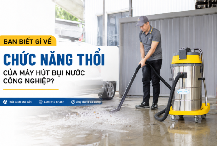 Hình ảnh Bạn Biết Gì Về Chức Năng Thổi Của Máy Hút Bụi Nước Công Nghiệp?
