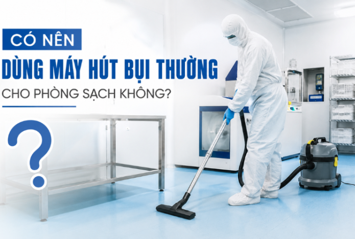 Có Nên Dùng Máy Hút Bụi Thường Cho Phòng Sạch Không?