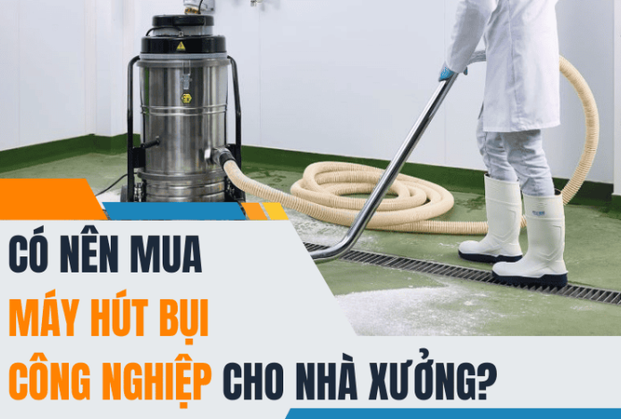 Hình ảnh Có Nên Mua Máy Hút Bụi Công Nghiệp Cho Nhà Xưởng?