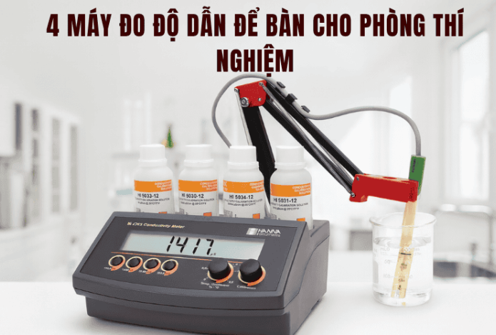 4 Máy Đo Độ Dẫn Để Bàn Cho Phòng Thí Nghiệm