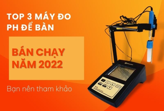 Hình ảnh Top 3 máy đo ph để bàn bán chạy năm 2022 bạn nên tham khảo