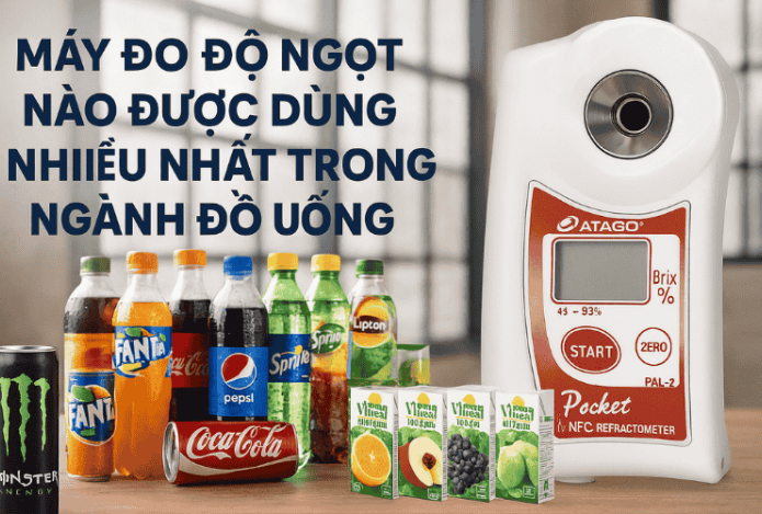 Máy Đo Độ Ngọt Nào Được Dùng Nhiều Nhất Trong Ngành Đồ Uống