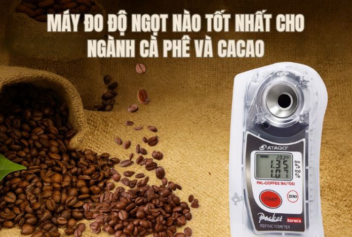 Máy Đo Độ Ngọt Nào Tốt Nhất Cho Ngành Cà Phê Và Cacao