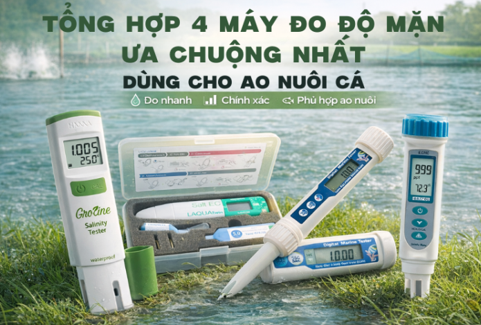 Tổng hợp 4 máy đo độ mặn ưa chuộng nhất dùng cho ao nuôi cá