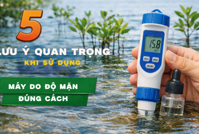 5 Lưu Ý Quan Trọng Khi Sử Dụng Máy Đo Độ Mặn Đúng Cách