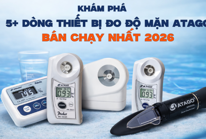 Khám Phá 5+ Dòng Thiết Bị Đo Độ Mặn Atago Bán Chạy Nhất 2026