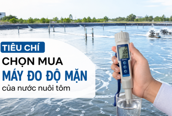 Tiêu chí chọn mua máy đo độ mặn của nước nuôi tôm