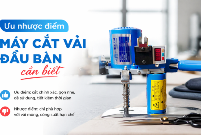 Ưu và nhược điểm máy cắt vải đầu bàn cần biết