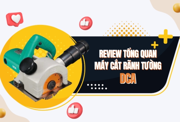 Hình ảnh Review tổng quan máy cắt rãnh tường DCA