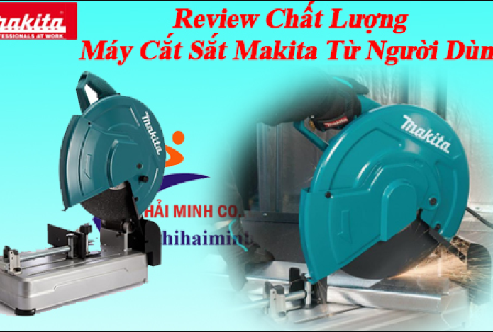 Hình ảnh Máy Cắt Sắt Makita Có Thực Sự Chất Lượng Như Lời Đồn?