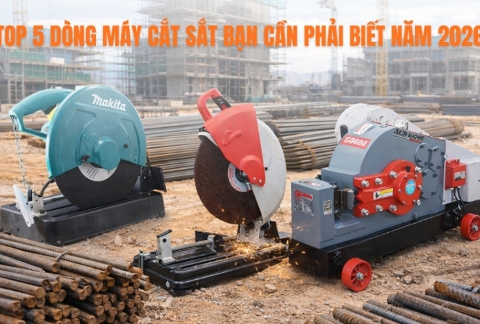 Top 5 Dòng Máy Cắt Sắt Bạn Cần Phải Biết Năm 2026