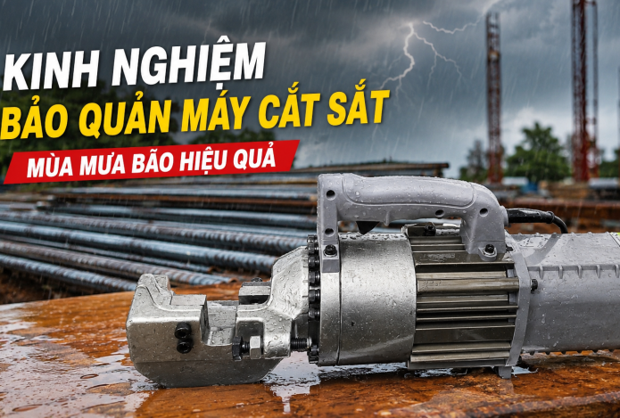Kinh nghiệm bảo quản máy cắt sắt mùa mưa bão hiệu quả