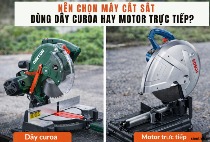 Nên chọn máy cắt sắt dùng dây curoa hay motor trực tiếp?