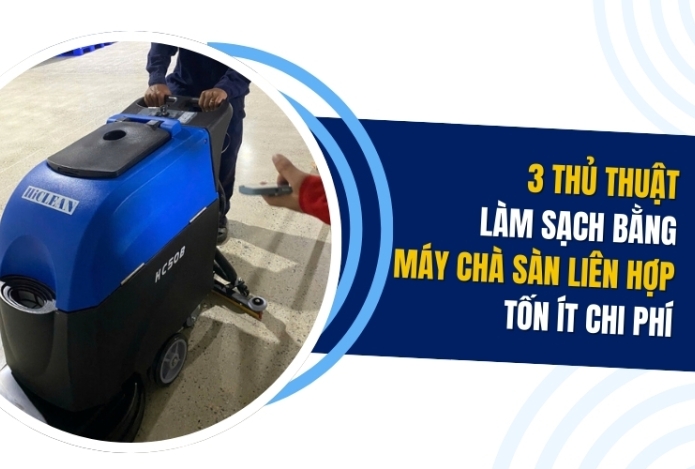 Hình ảnh 3 Thủ Thuật Làm Sạch Bằng Máy Chà Sàn Liên Hợp Tốn Ít Chi Phí