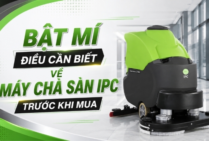 Bật mí điều cần biết về máy chà sàn IPC trước khi mua