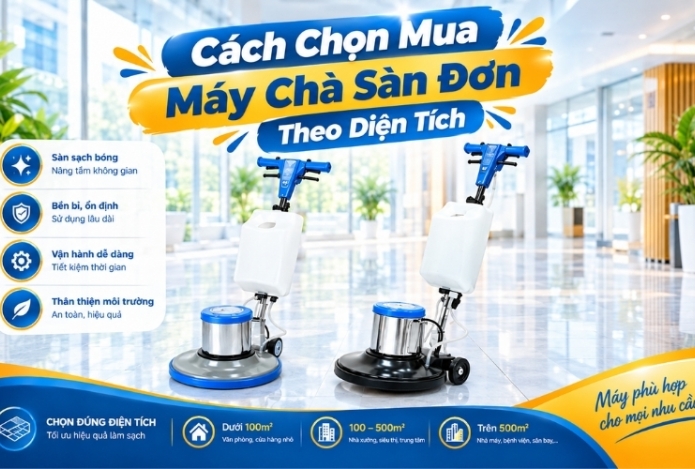 Cách Chọn Mua Máy Chà Sàn Đơn Theo Diện Tích
