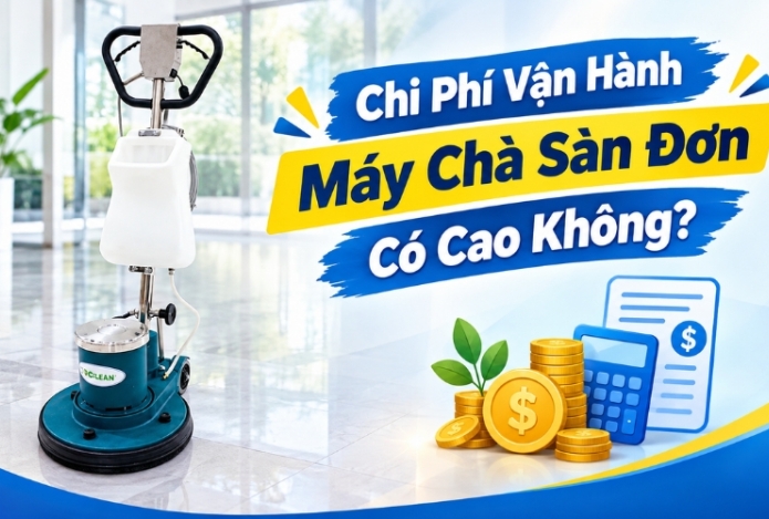 Hình ảnh Chi Phí Vận Hành Máy Chà Sàn Đơn Có Cao Không?