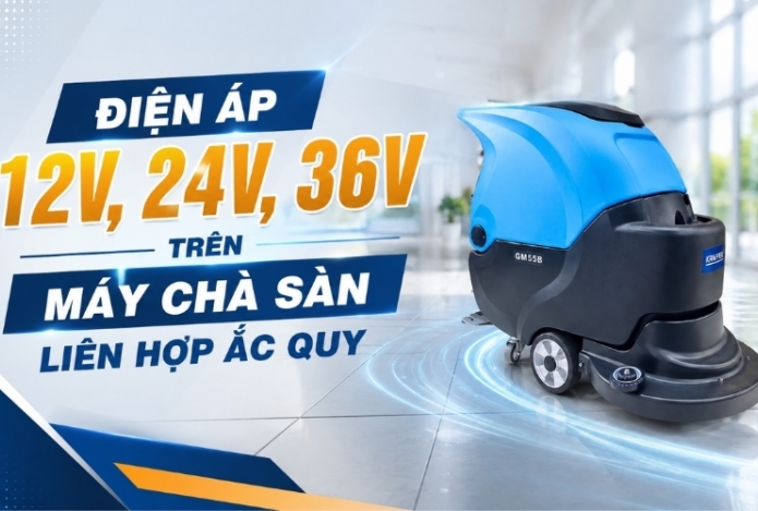 Điện Áp 12V, 24V, 36V Trên Máy Chà Sàn Liên Hợp Ắc Quy
