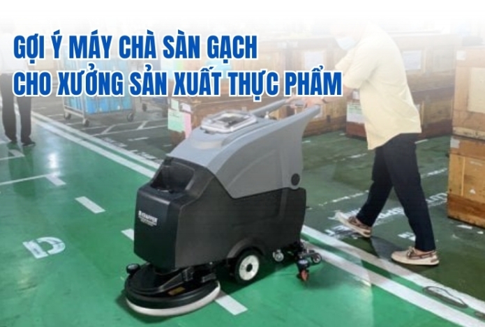 Hình ảnh Gợi ý máy chà sàn gạch cho xưởng sản xuất thực phẩm