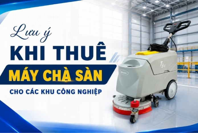 Lưu ý khi thuê máy chà sàn cho các khu công nghiệp