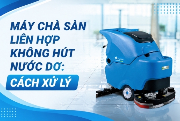 Máy Chà Sàn Liên Hợp Không Hút Nước Dơ: Cách Xử Lý