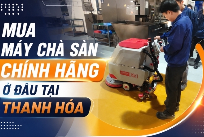 Mua máy chà sàn chính hãng ở đâu tại Thanh Hóa