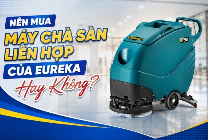 Hình ảnh Nên Mua Máy Chà Sàn Liên Hợp Của Eureka Hay Không?