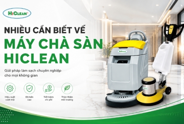 Nhiều điều cần biết về máy chà sàn Hiclean hiện nay