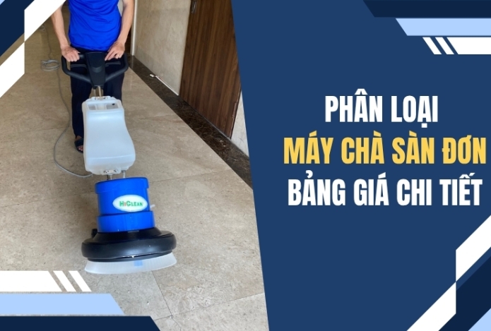 Hình ảnh Phân Loại Máy Chà Sàn Đơn, Bảng Giá Chi Tiết