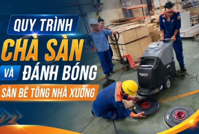 Quy Trình Chà Sàn Và Đánh Bóng Sàn Bê Tông Nhà Xưởng