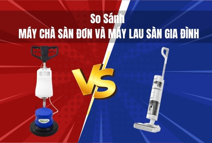 So Sánh Máy Chà Sàn Đơn Và Máy Lau Sàn Gia Đình