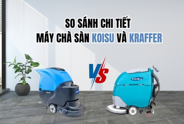 So sánh chi tiết máy chà sàn Koisu và Kraffer