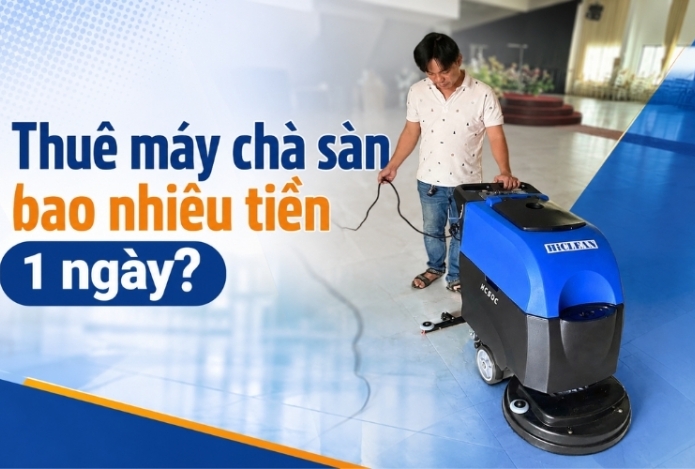 Thuê máy chà sàn bao nhiêu tiền 1 ngày?