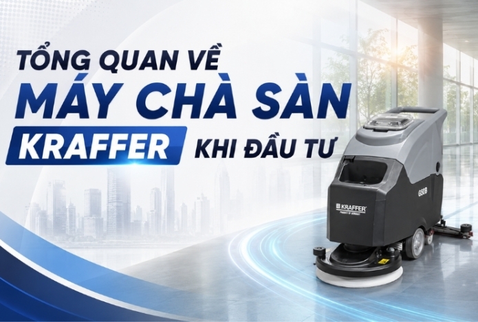 Tổng quan về máy chà sàn Kraffer khi đầu tư