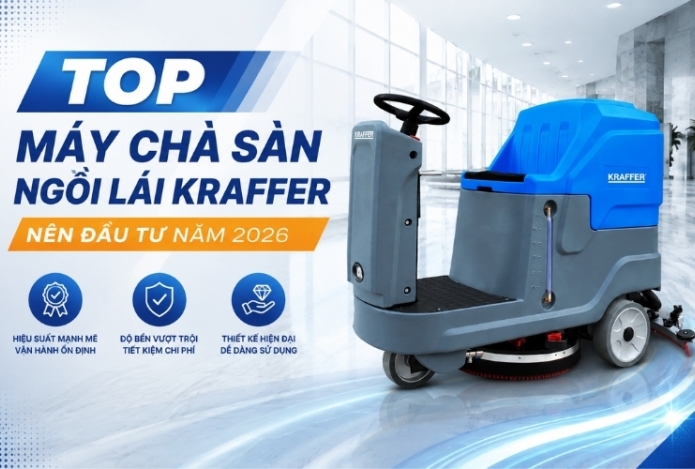 Top Máy Chà Sàn Ngồi Lái Kraffer Nên Đầu Tư Năm 2026